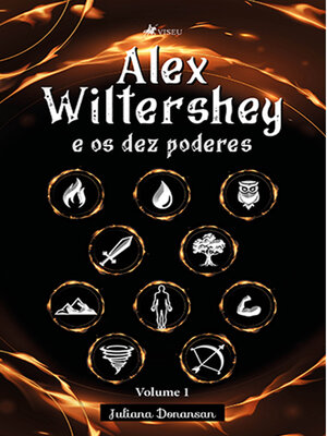 cover image of Alex Wiltershey e os dez poderes, Volume 1